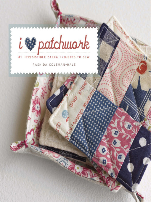 Title details for I Love Patchwork by Rashida Coleman-Hale - Wait list